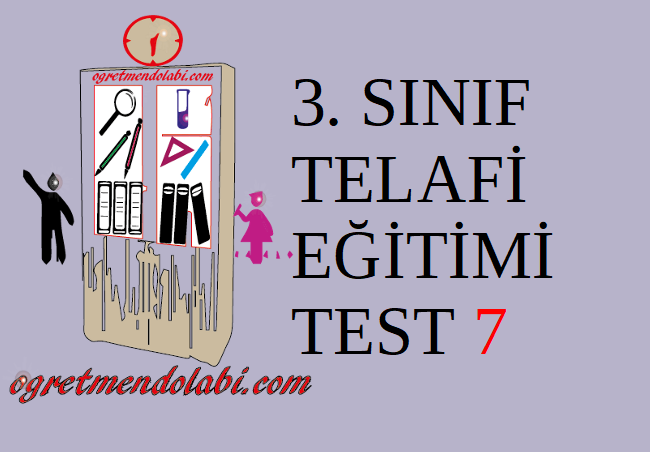 3.Sınıf Telafi Eğitimi Test 7 (Hayat B.-Türkçe)