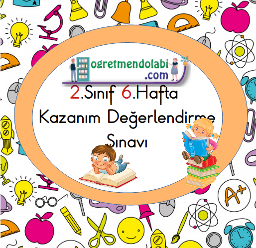 2.Sınıf 6.Hafta Kazanım Değerlendirme Testi
