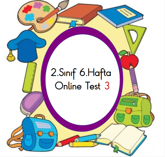 2.Sınıf 6.Hafta Online Test 3 (Türkçe_Matematik)
