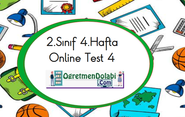 2.Sınıf 4.Hafta Online Test 4 (Türkçe-Hayat B.)