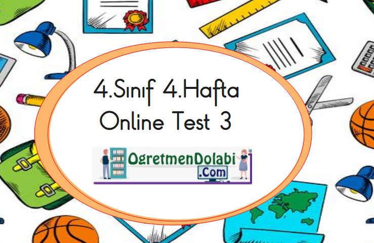 4.Sınıf 4.Hafta Online Test 3 (Türkçe-Matematik)