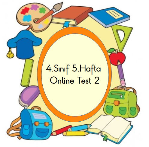 4.Sınıf 5.Hafta Online Test 2 (Sosyal B.- Fen B.)