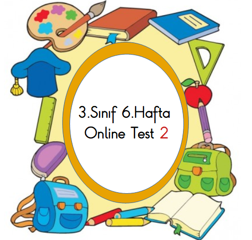 3.Sınıf 6.Hafta Online Test 2 (Hayat B. – Fen B.)