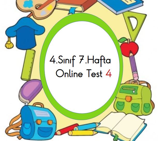 4.Sınıf 7.Hafta Online Test 4 (Fen B. – Sosyal B.)