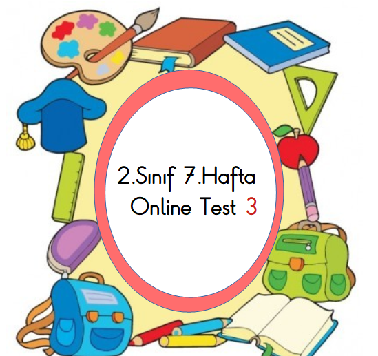 2.Sınıf 7.Hafta Online Test 3 (Türkçe_Matematik)