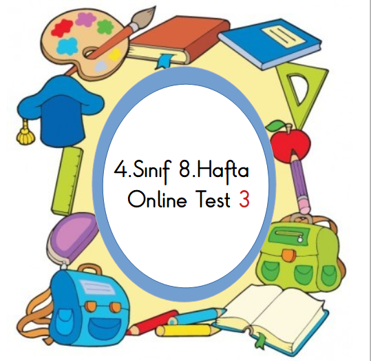 4.Sınıf 8.Hafta Online Test 3 (Türkçe_Matematik)
