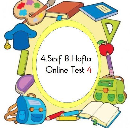 4.Sınıf 8.Hafta Online Test 4 (Sosyal B. – Fen Bilimleri)