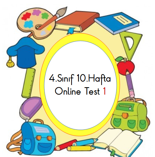 4.Sınıf 10.Hafta Online Test 1 (Türkçe_Matematik)