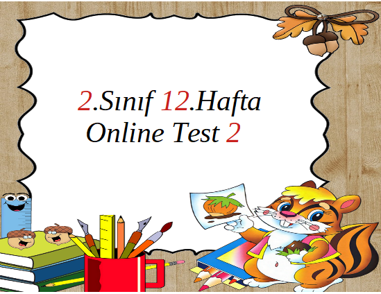 2.Sınıf 12.Hafta Online Test 2 (Hayat B._Matematik)