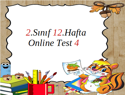 2.Sınıf 12.Hafta Online Test 4 (Türkçe_Hayat B.)