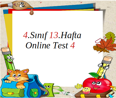 4.Sınıf 13.Hafta Online Test 4 (Sosyal B. Fen B.)