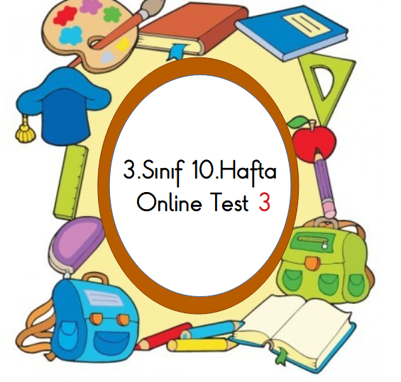 3.Sınıf 10.Hafta Online Test 3 (Türkçe_Matematik)