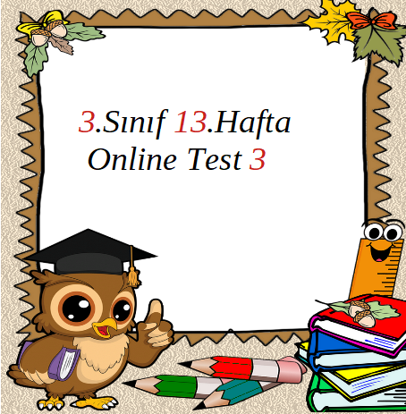 3.Sınıf 13.Hafta Online Test 3 (Türkçe_Matematik)