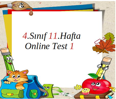 4.Sınıf 11.Hafta Online Test 1 (Türkçe_Matematik)