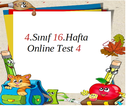 4.Sınıf 16.Hafta Online Test 4 (Fen B._Sosyal B.)