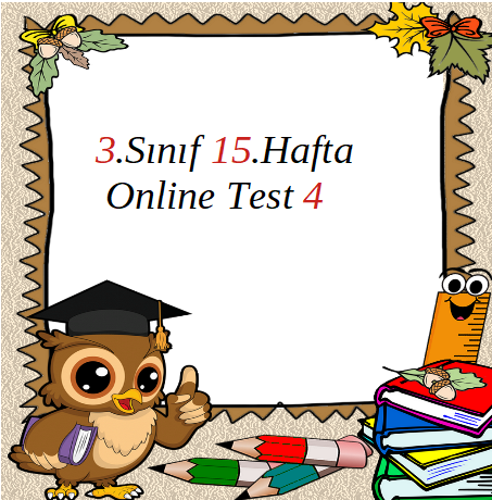 3.Sınıf 15.Hafta Online Test 4 (Fen B._Hayat B.)