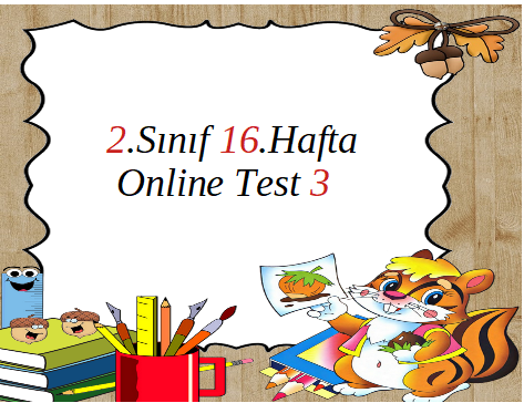 2.Sınıf 16.Hafta Online Test 3 (Türkçe_Matematik)