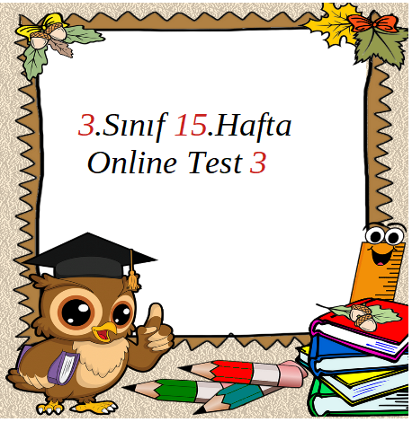 3.Sınıf 15.Hafta Online Test 3 (Türkçe_Matematik)