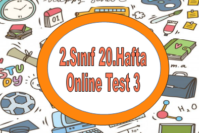 2.Sınıf 20.Hafta Online Test 3 (Türkçe_Matematik)