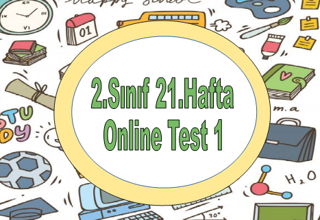 2.Sınıf 21.Hafta Online Test 1 (Türkçe_Hayat B.)