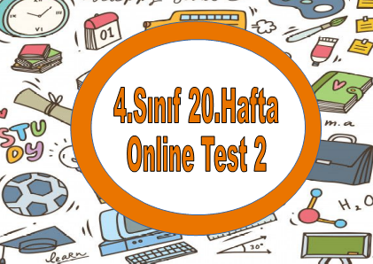 4.Sınıf 20.Hafta Online Test 2 (Fen B. -Sosyal Bilgiler)