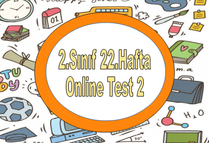 2.Sınıf 22.Hafta Online Test 3 (Türkçe_Matematik)