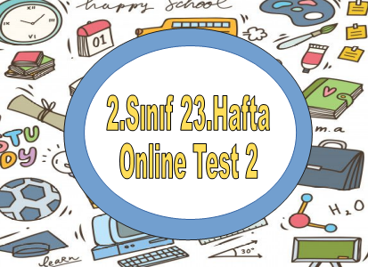 2.Sınıf 23.Hafta Online Test 2 (Hayat B._Matematik)