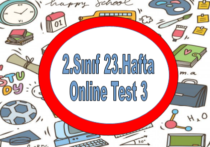 2.Sınıf 23.Hafta Online Test 3 (Türkçe_Matematik)