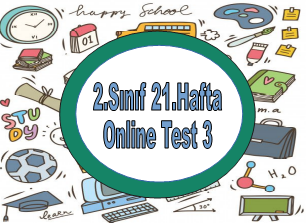 2.Sınıf 21.Hafta Online Test 3 (Türkçe_Matematik)