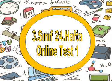 3.Sınıf 24.Hafta Online Test 1 (Türkçe_Matematik)
