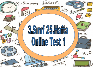 3.Sınıf 25.Hafta Online Test 1 (Türkçe_Matematik)