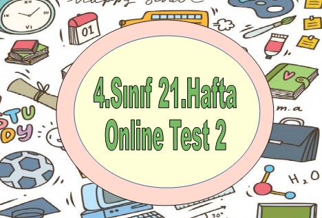 4.Sınıf 21.Hafta Online Test 2 (Türkçe_Matematik)