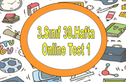 3.Sınıf 30.Hafta Online Test 1 (Türkçe_Matematik)