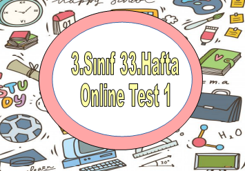3.Sınıf 33.Hafta Online Test 1 (Türkçe_Matematik)