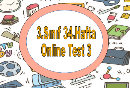 3.Sınıf 34.Hafta Online Test 3 (Hayat B._Fen B.)