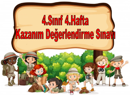 4.Sınıf 4.Hafta Kazanım Değerlendirme Sınavı