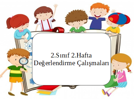 2.Sınıf 2.Hafta Değerlendirme Çalışması