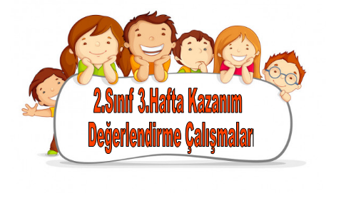 2.Sınıf 3.Hafta Değerlendirme Çalışması