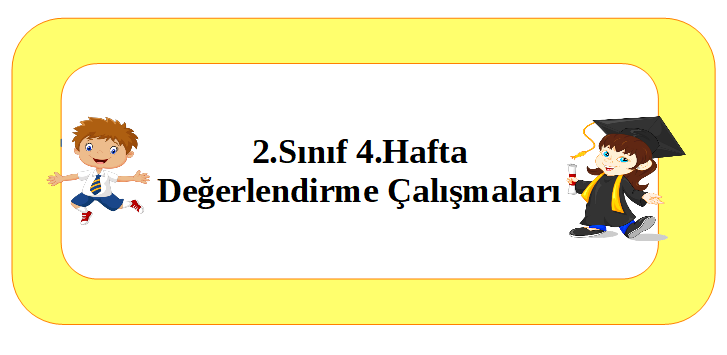 2.Sınıf 4.Hafta Değerlendirme Çalışması