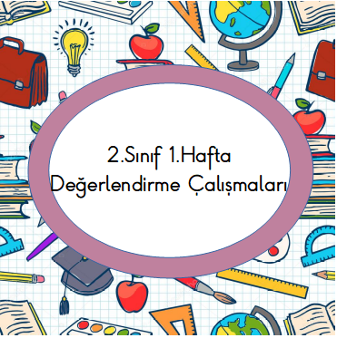 2.Sınıf 1.Hafta Değerlendirme Çalışması (Türkçe_Matematik)