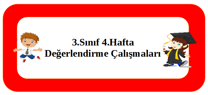 3.Sınıf 4.Hafta Değerlendirme Çalışması