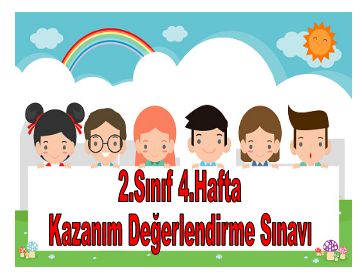 2.Sınıf 4.Hafta Kazanım Değerlendirme Sınavı