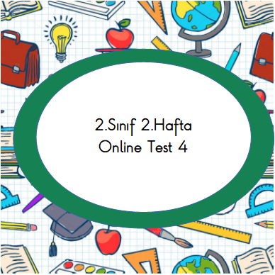 2.Sınıf 2.Hafta Online Test 4 (Hayat B._Türkçe)