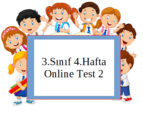 3.Sınıf 4.Hafta Online Test 2 (Hayat B._Fen B.)