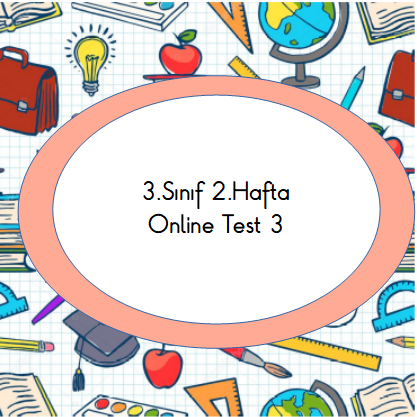 3.Sınıf 2.Hafta Online Test 3 (Türkçe_Matematik)