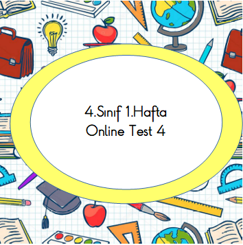 4.Sınıf 1.Hafta Online Test 4 (Sosyal B._Fen B.)