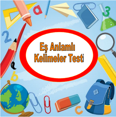 Eş Anlamlı Kelimeler Testi