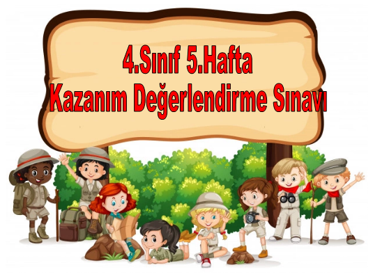 4.Sınıf 5.Hafta Kazanım Değerlendirme Sınavı