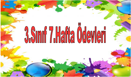 3.Sınıf 1.Dönem 7.Hafta Ödevleri