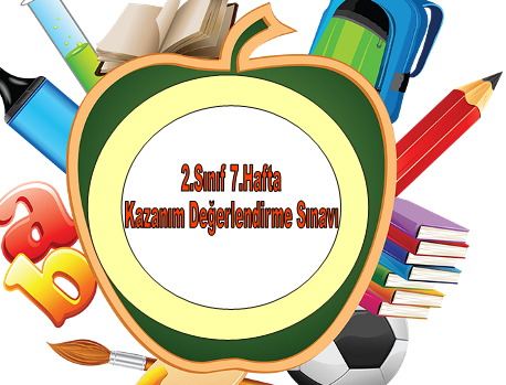2.Sınıf 7.Hafta Kazanım Değerlendirme Sınavı